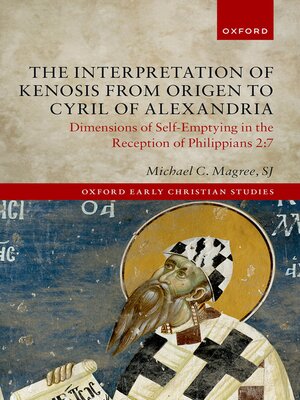 cover image of The Interpretation of Kenosis from Origen to Cyril of Alexandria